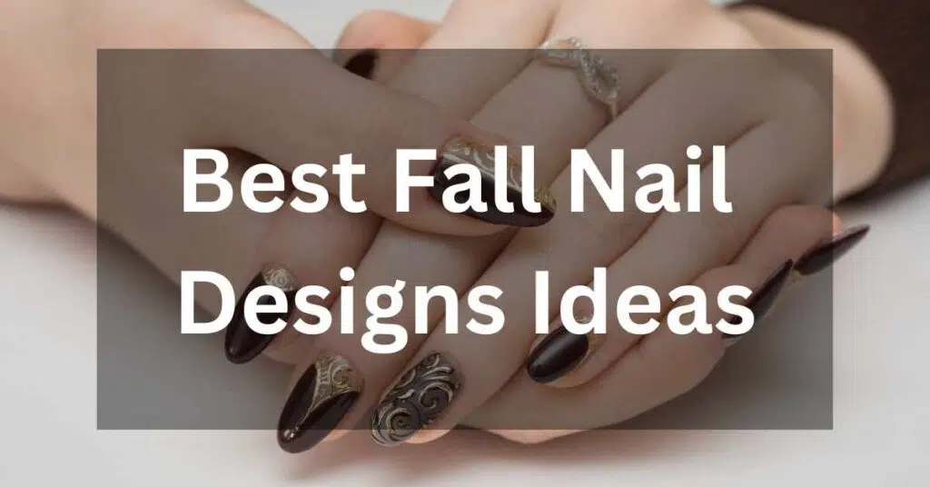 Embrace Autumn Elegance: Best Fall Nail Designs Ideas in 2023