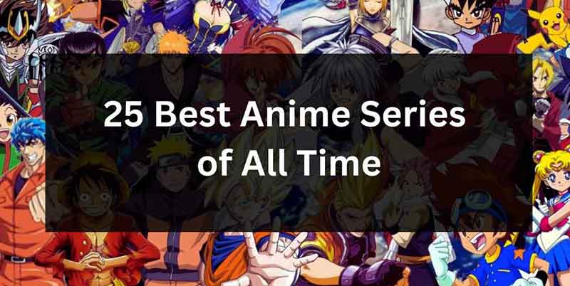 Top 25 Best Anime Series of All Time